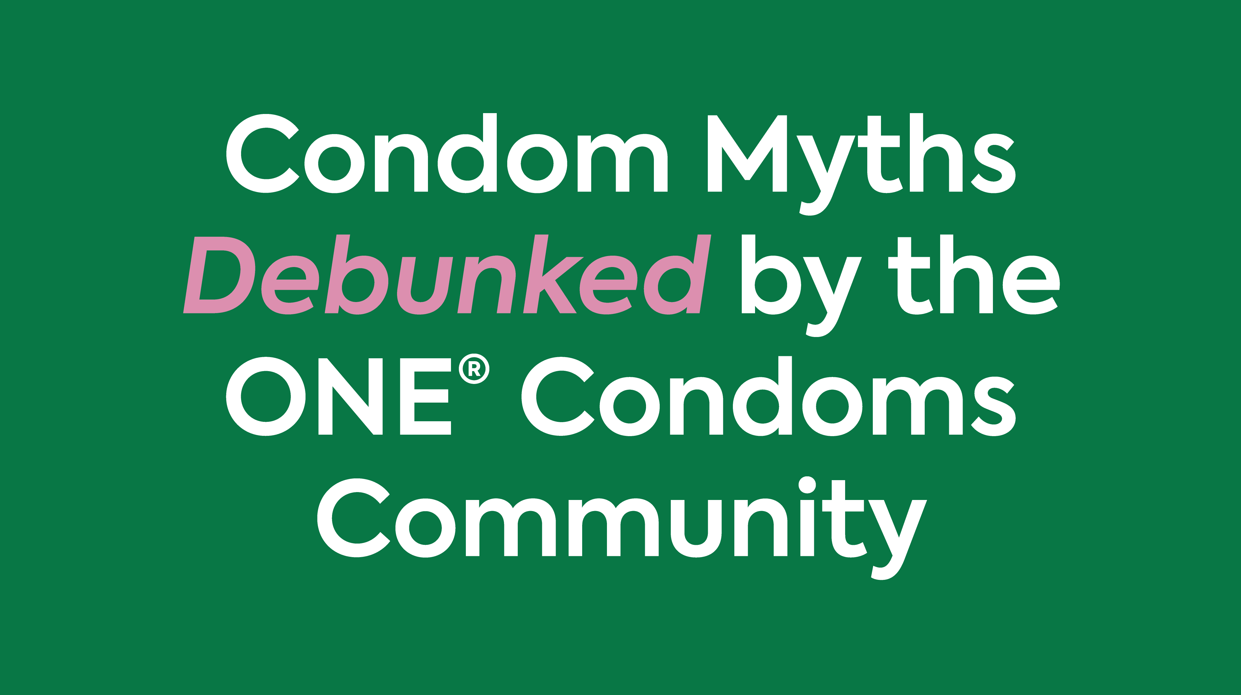 Blog header image: ‘Condom Myths Debunked’ by the ONE® Condoms community, promoting sexual health education and safe sex awareness